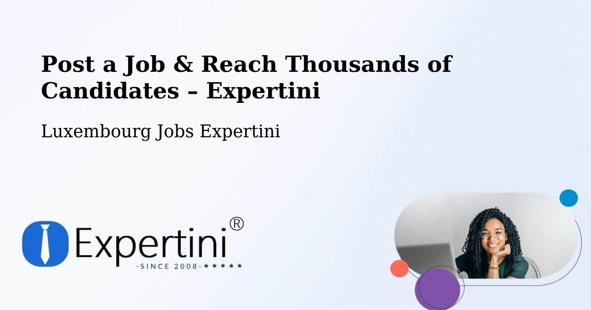 Post a Job in Kehlen – Hire the Right Talent - Kehlen, Luxembourg Jobs Expertini