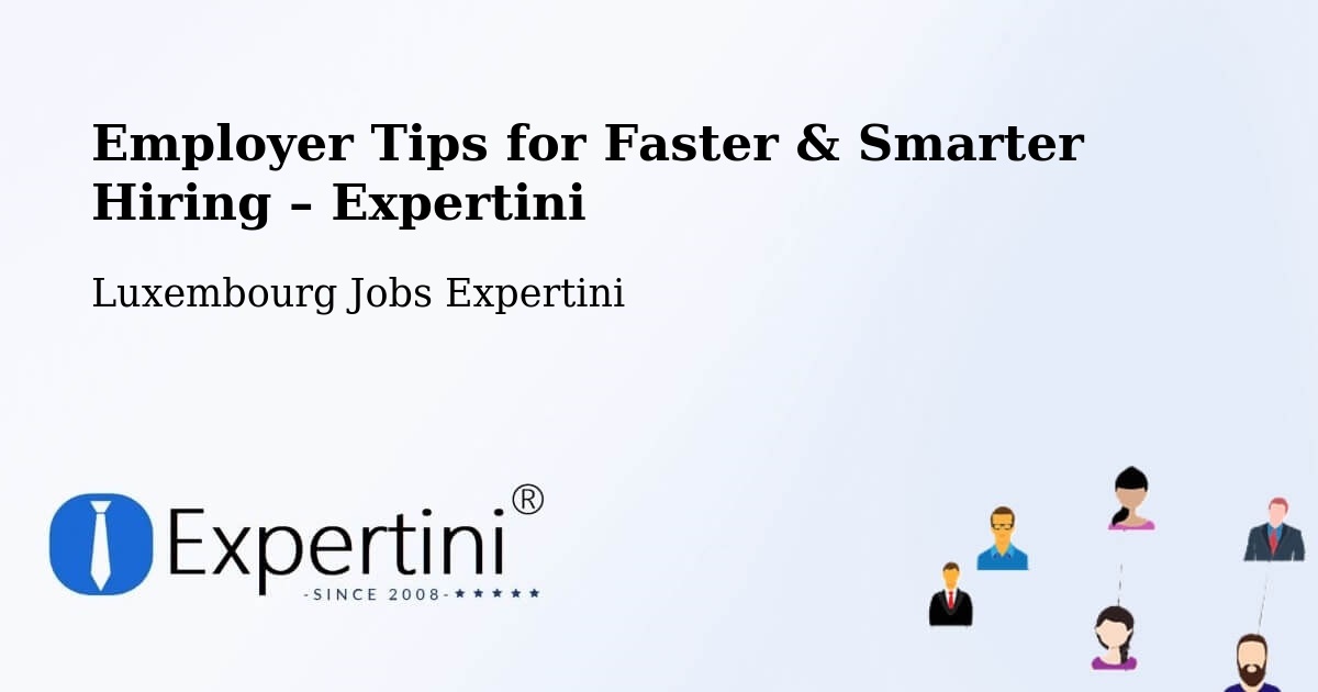 Employer Tips for Hiring & Recruitment – Kehlen - Kehlen, Luxembourg Jobs Expertini