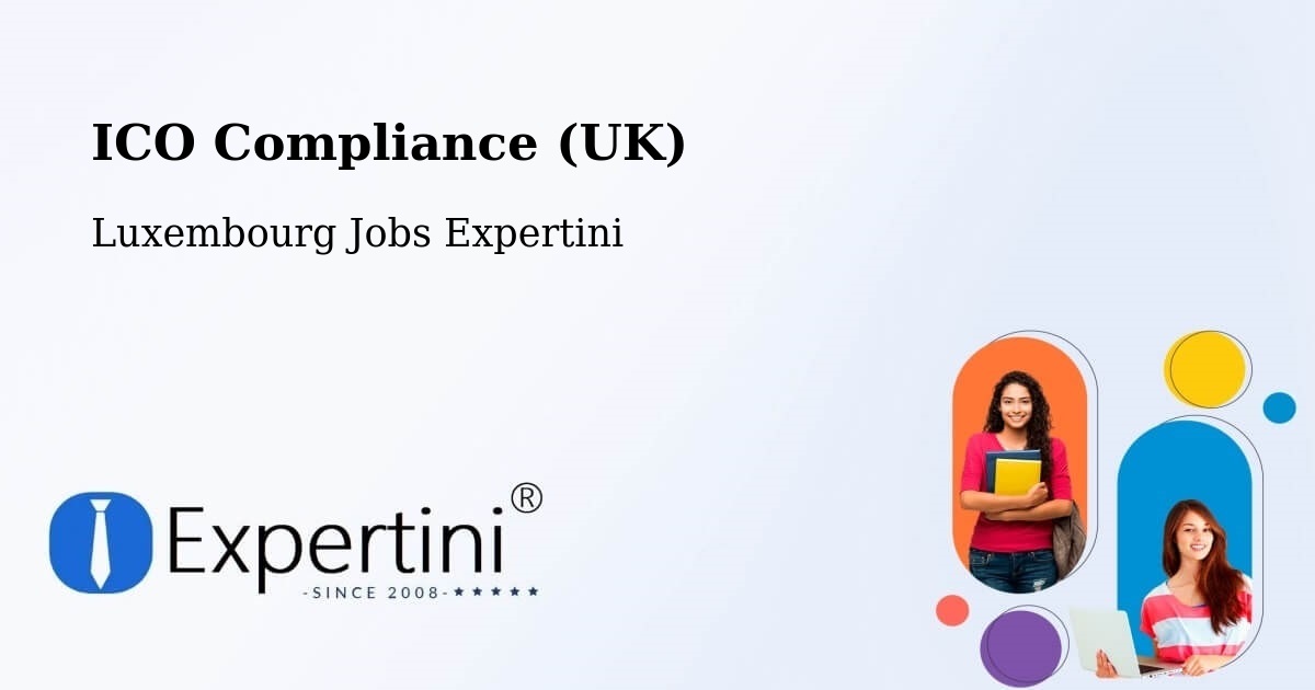 UK Data Protection & ICO Compliance – Kehlen - Luxembourg Jobs Expertini