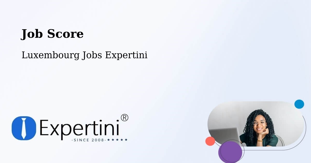 Job Score & Job Description Score Tool – Kehlen - Luxembourg Jobs Expertini