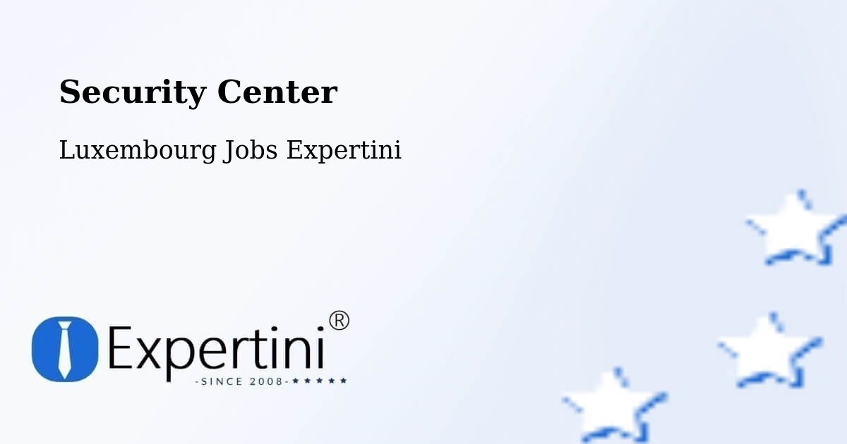 Security & Compliance – Kehlen - Luxembourg Jobs Expertini